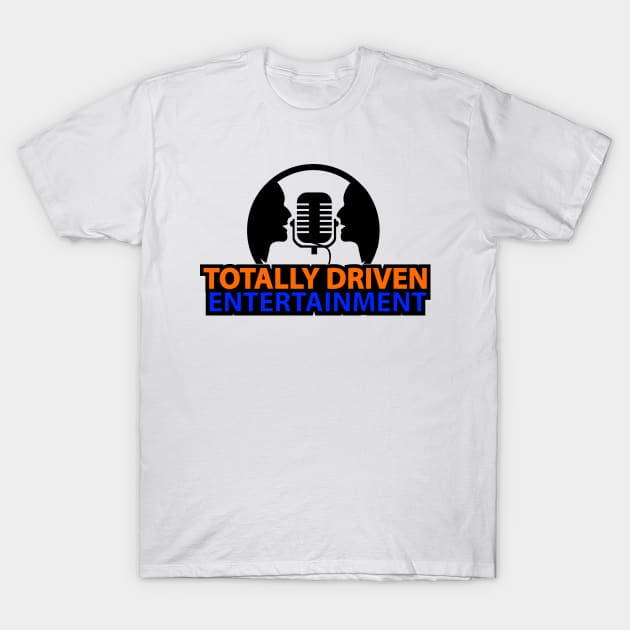 Team Totally Driven T-Shirt by TotallyTVNation